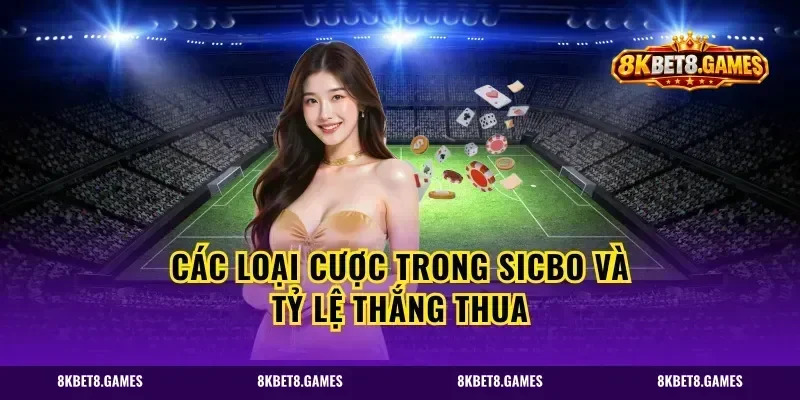 Các loại cược trong sicbo và tỷ lệ thắng thua