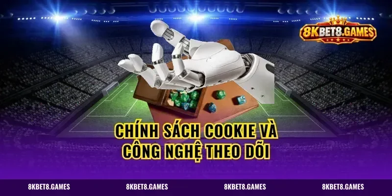 Chính sách cookie và công nghệ theo dõi