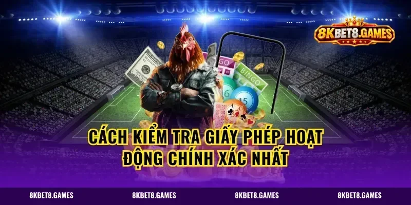 Cách kiểm tra giấy phép hoạt động chính xác nhất