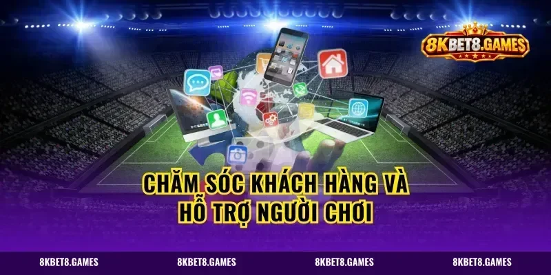 Chăm sóc khách hàng và hỗ trợ người chơi