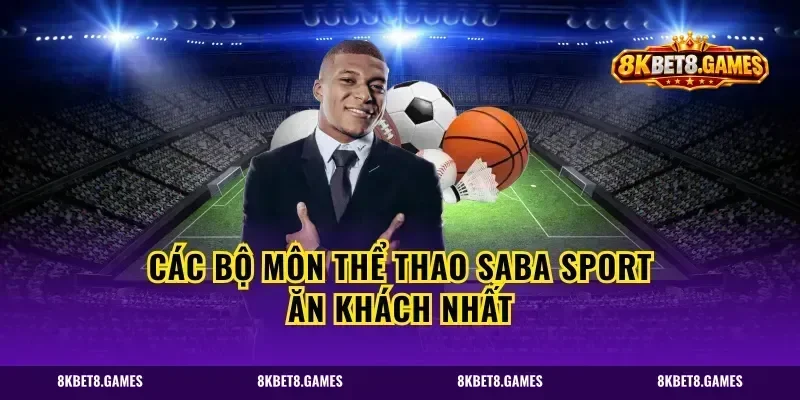 Các bộ môn thể thao Saba sport ăn khách nhất