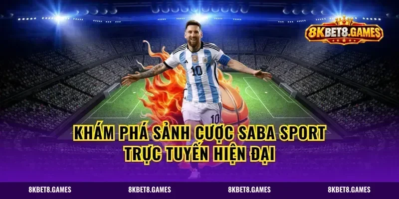Khám phá sảnh cược Saba sport trực tuyến hiện đại