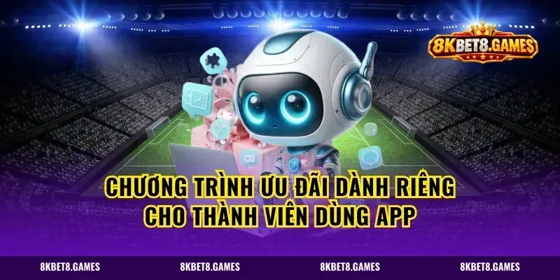 Chương Trình Ưu Đãi Dành Riêng Cho Thành Viên Dùng App